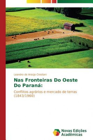 Knjiga Nas Fronteiras Do Oeste Do Parana Leandro de Araújo Crestani