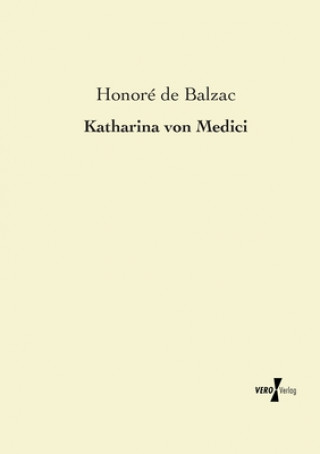 Könyv Katharina von Medici Honoré De Balzac