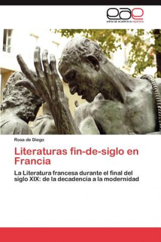 Livre Literaturas Fin-de-Siglo En Francia Rosa de Diego