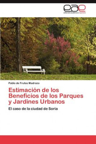 Kniha Estimacion de los Beneficios de los Parques y Jardines Urbanos Pablo de Frutos Madrazo