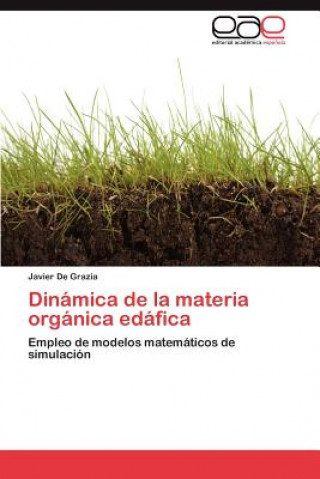Könyv Dinamica de La Materia Organica Edafica Javier De Grazia