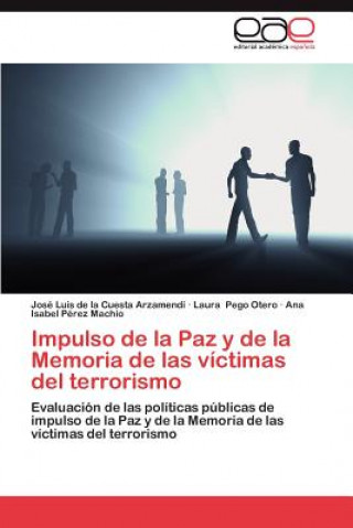 Książka Impulso de La Paz y de La Memoria de Las Victimas del Terrorismo José Luis de la Cuesta Arzamendi