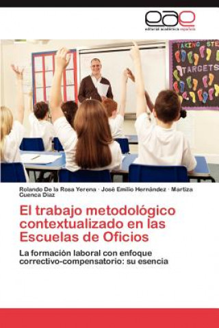 Kniha Trabajo Metodologico Contextualizado En Las Escuelas de Oficios Rolando De la Rosa Yerena