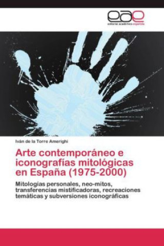 Książka Arte contemporáneo e iconografías mitológicas en España (1975-2000) Iván de la Torre Amerighi