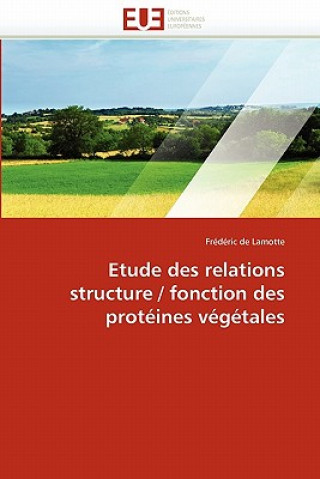Könyv Etude Des Relations Structure / Fonction Des Prot ines V g tales Frédéric de Lamotte