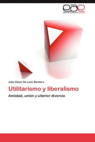 Carte Utilitarismo y liberalismo Julio César De León Barbero