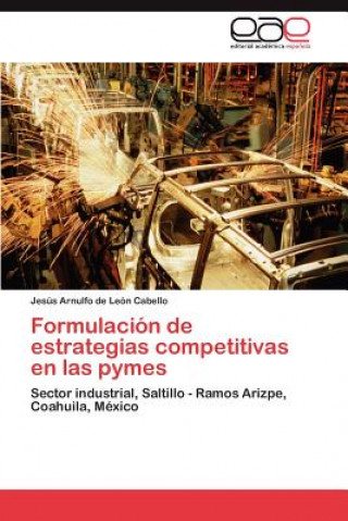 Kniha Formulacion de estrategias competitivas en las pymes Jesús Arnulfo de León Cabello
