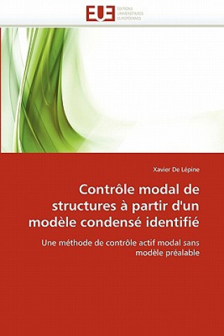 Könyv Contr le Modal de Structures   Partir d'Un Mod le Condens  Identifi Xavier De Lépine