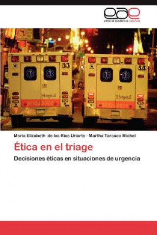 Könyv Etica En El Triage María Elizabeth de los Rios Uriarte