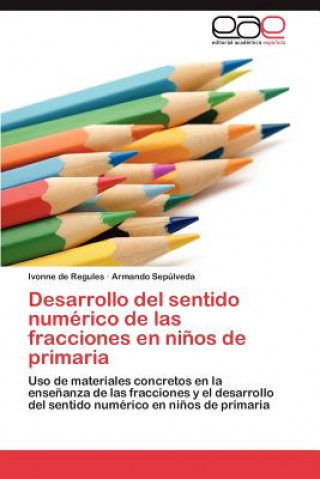 Kniha Desarrollo del Sentido Numerico de Las Fracciones En Ninos de Primaria Ivonne de Regules