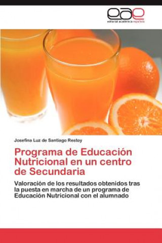 Könyv Programa de Educacion Nutricional En Un Centro de Secundaria Josefina Luz de Santiago Restoy