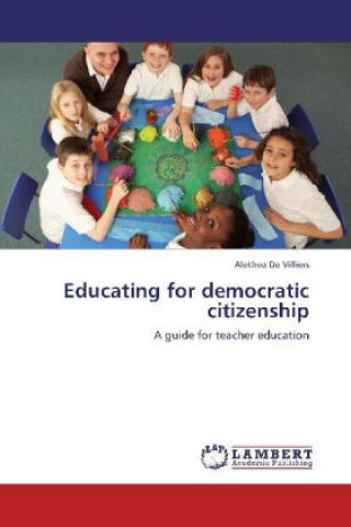 Knjiga Educating for democratic citizenship Alethea De Villiers