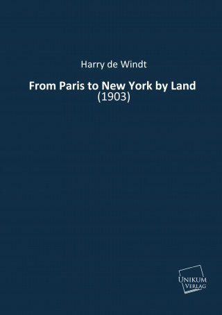 Kniha From Paris to New York by Land Harry De Windt