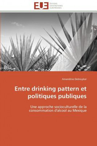 Książka Entre Drinking Pattern Et Politiques Publiques Amandine Debruyker