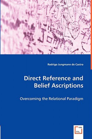 Kniha Direct Reference and Belief Ascriptions Rodrigo Jungmann DeCastro