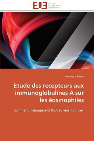 Kniha Etude des recepteurs aux immunoglobulines a sur les eosinophiles Veronique Decot
