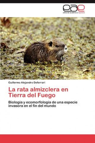 Książka Rata Almizclera En Tierra del Fuego Guillermo Alejandro Deferrari