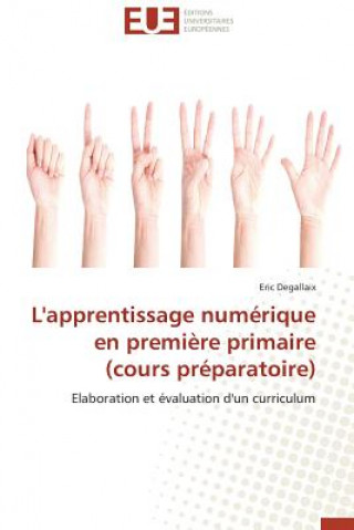 Kniha L'apprentissage numerique en premiere primaire (cours preparatoire) Eric Degallaix