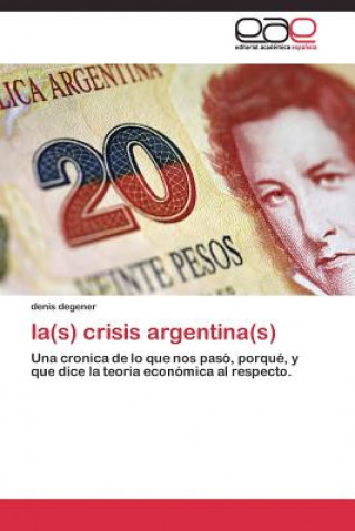 Kniha la(s) crisis argentina(s) Denis Degener