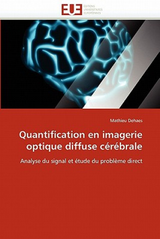 Βιβλίο Quantification En Imagerie Optique Diffuse C r brale Mathieu Dehaes