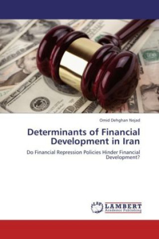 Книга Determinants of Financial Development in Iran Omid Dehghan Nejad