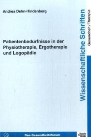 Könyv Patientenbedürfnisse in der Physiotherapie, Ergotherapie und Logopädie Andrea Dehn-Hindenberg