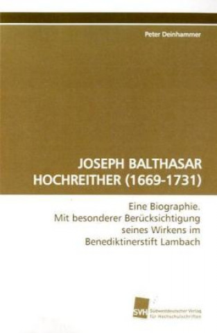 Carte JOSEPH BALTHASAR HOCHREITHER (1669-1731) Peter Deinhammer