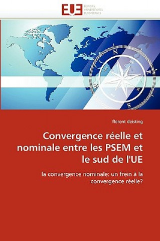 Kniha Convergence R elle Et Nominale Entre Les Psem Et Le Sud de l''ue Florent Deisting