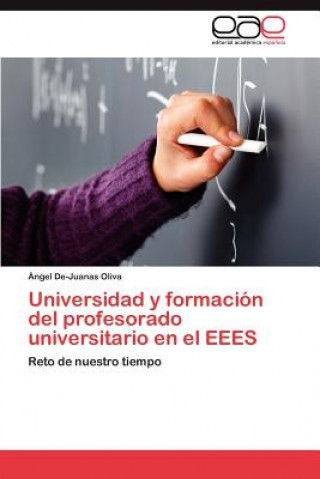 Buch Universidad y Formacion del Profesorado Universitario En El Eees Ángel De-Juanas Oliva