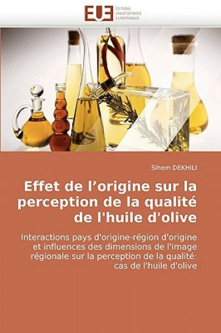 Kniha Effet de l''origine Sur La Perception de la Qualit  de l''huile d''olive Sihem Dekhili