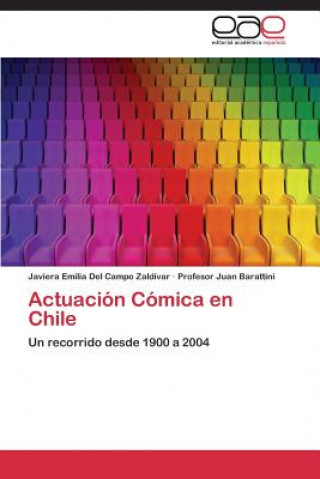 Knjiga Actuacion Comica en Chile Javiera Emilia Del Campo Zaldívar