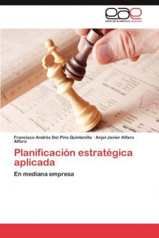 Книга Planificacion estrategica aplicada Francisco Andrés Del Pino Quintanilla