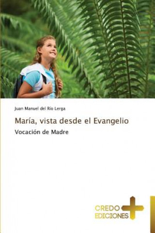 Carte Maria, vista desde el Evangelio Juan Manuel Del Río Lerga