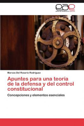 Kniha Apuntes para una teoria de la defensa y del control constitucional Del Rosario Rodriguez Marcos