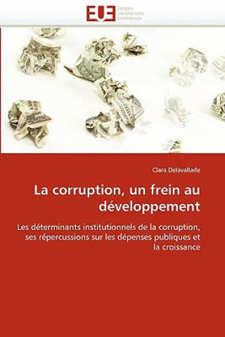 Knjiga La Corruption, Un Frein Au D veloppement Clara Delavallade