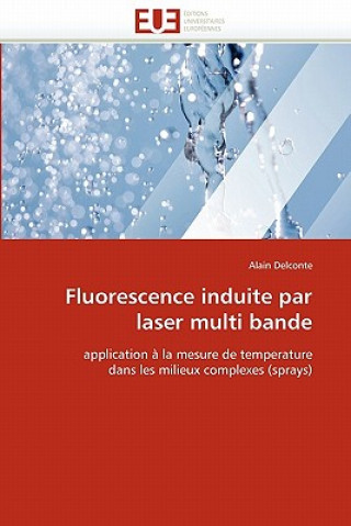 Kniha Fluorescence Induite Par Laser Multi Bande Alain Delconte