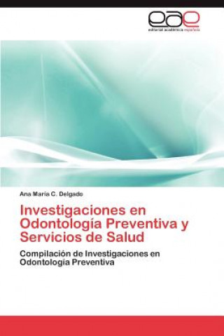 Carte Investigaciones en Odontologia Preventiva y Servicios de Salud Ana María C. Delgado
