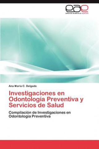 Buch Investigaciones en Odontologia Preventiva y Servicios de Salud Ana María C. Delgado