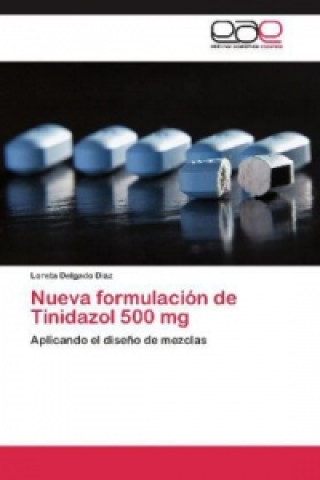 Knjiga Nueva formulación de Tinidazol 500 mg Loreta Delgado Díaz