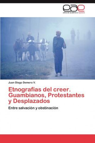 Książka Etnografias del Creer. Guambianos, Protestantes y Desplazados Juan Diego Demera V.