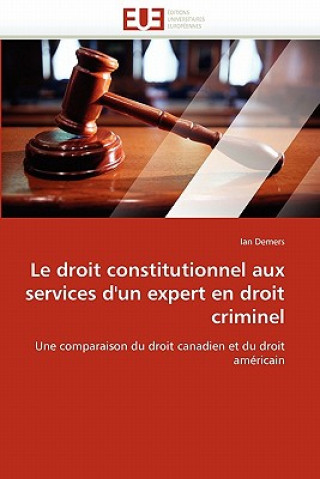 Buch Droit Constitutionnel Aux Services d''un Expert En Droit Criminel Ian Demers