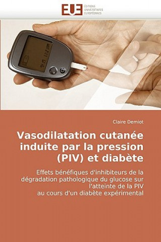 Kniha Vasodilatation Cutan e Induite Par La Pression (Piv) Et Diab te Claire Demiot