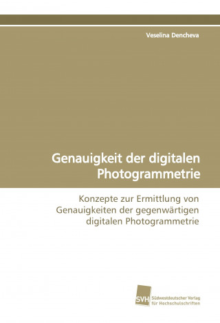 Książka Genauigkeit der digitalen Photogrammetrie Veselina Dencheva