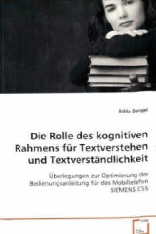 Kniha Die Rolle des kognitiven Rahmens für Textverstehenund Textverständlichkeit Edda Dengel