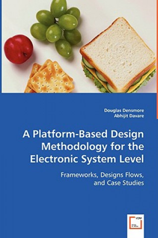 Carte Platform-Based Design Methodology for the Electronic System Level Douglas Densmore