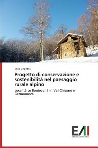 Carte Progetto Di Conservazione E Sostenibilita Nel Paesaggio Rurale Alpino Erica Depetris