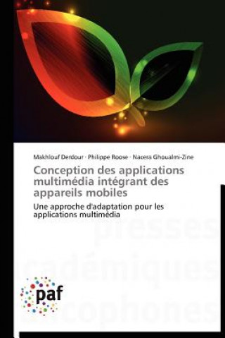 Könyv Conception Des Applications Multimedia Integrant Des Appareils Mobiles Makhlouf Derdour