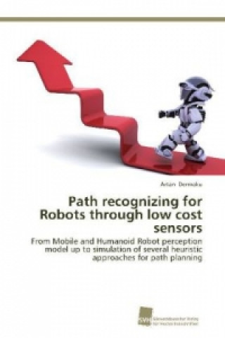 Kniha Path recognizing for Robots through low cost sensors Artan Dermaku