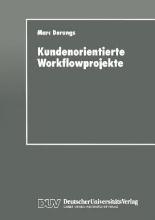 Könyv Kundenorientierte Workflowprojekte Marc Derungs