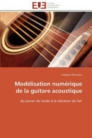 Book Mod lisation Num rique de la Guitare Acoustique Grégoire Derveaux